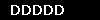 DDDDD