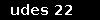 udes 22