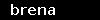 brena
