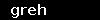 greh