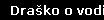 Dra&scaron;ko o vodi