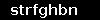 strfghbn