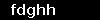 fdghh