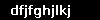 dfjfghjlkj