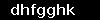 dhfgghk