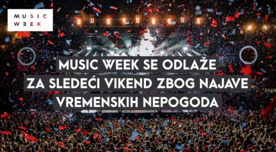 NAJNOVIJE OBAVJEŠTENJE! Music week se odlaže za sljedeći vikend zbog najavljenih vremenskih nepogoda!