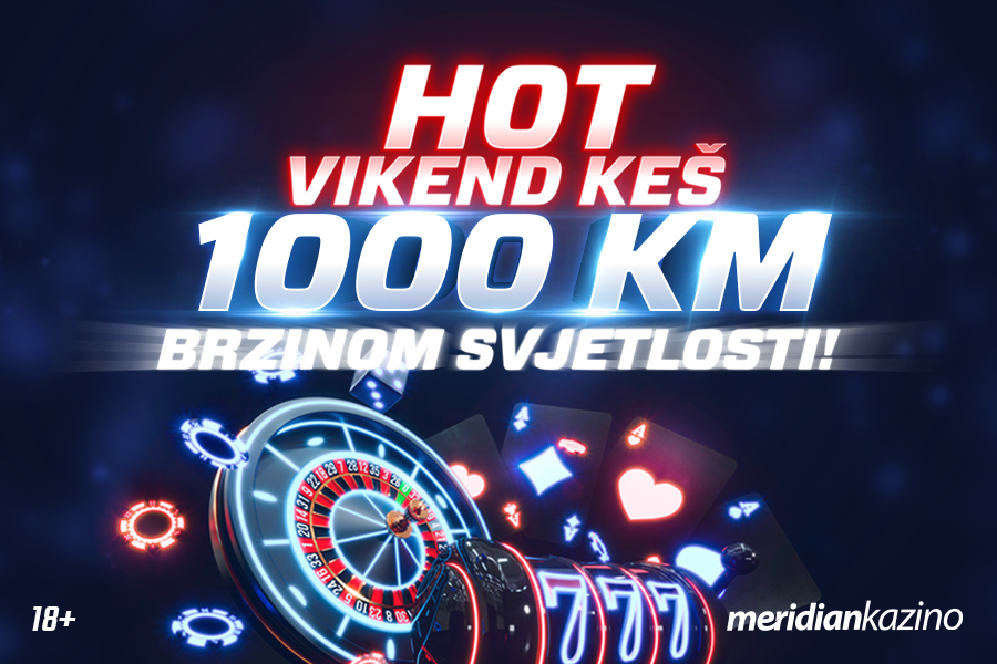 Meridian Kazino: HOT VIKEND KEŠ turniri sa nagradnim fondom od 1.000 KM
