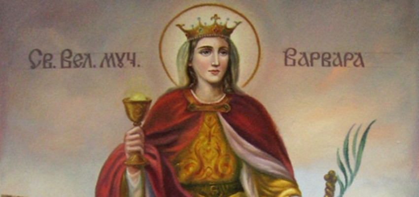 KRSNA SLAVA I DAN RUDARA: Danas Sveta velikomučenica Varvara