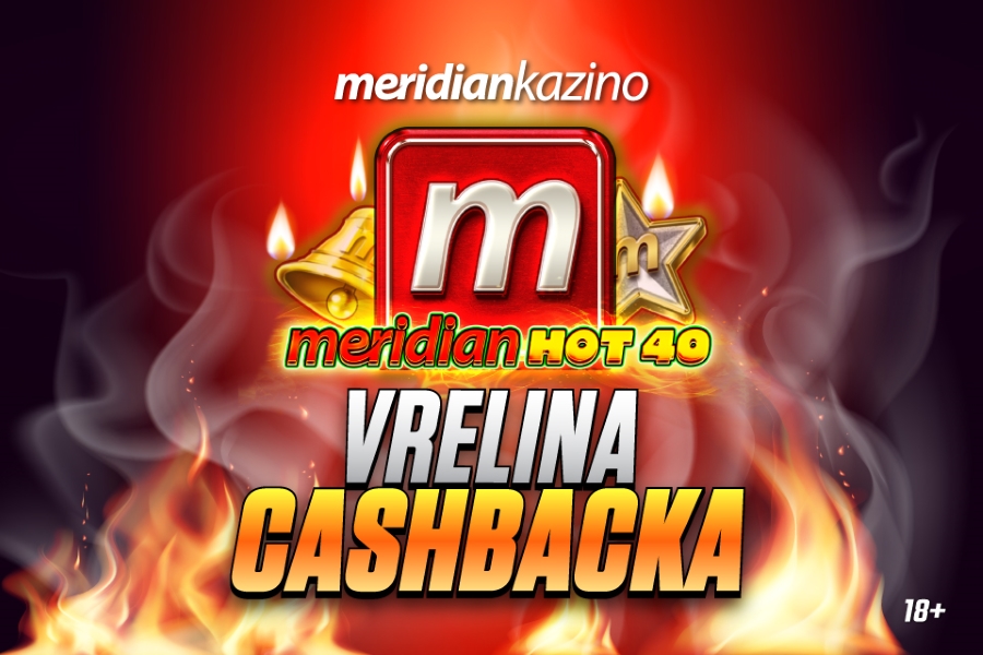FANTASTIČNA VIJEST: MERIDIAN HOT 40 TI DONOSI CASHBACK 10%!