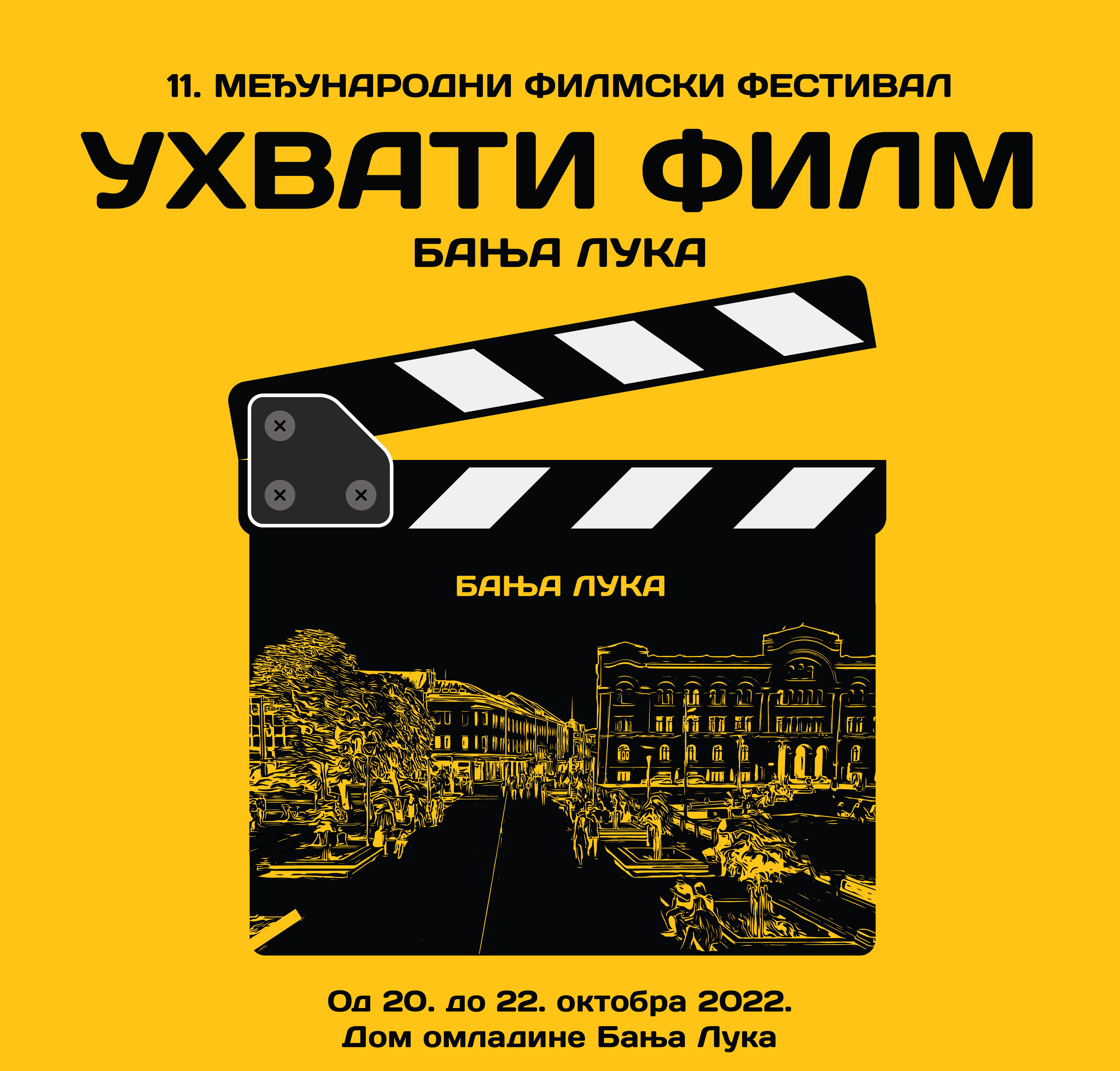 11. IZDANJE "UHVATI FILM" FESTIVALA Od 20. oktobra u Banjoj Luci uživajte uz 27 kratkometražnih filmova dostavljenih iz svih krajeva svijeta