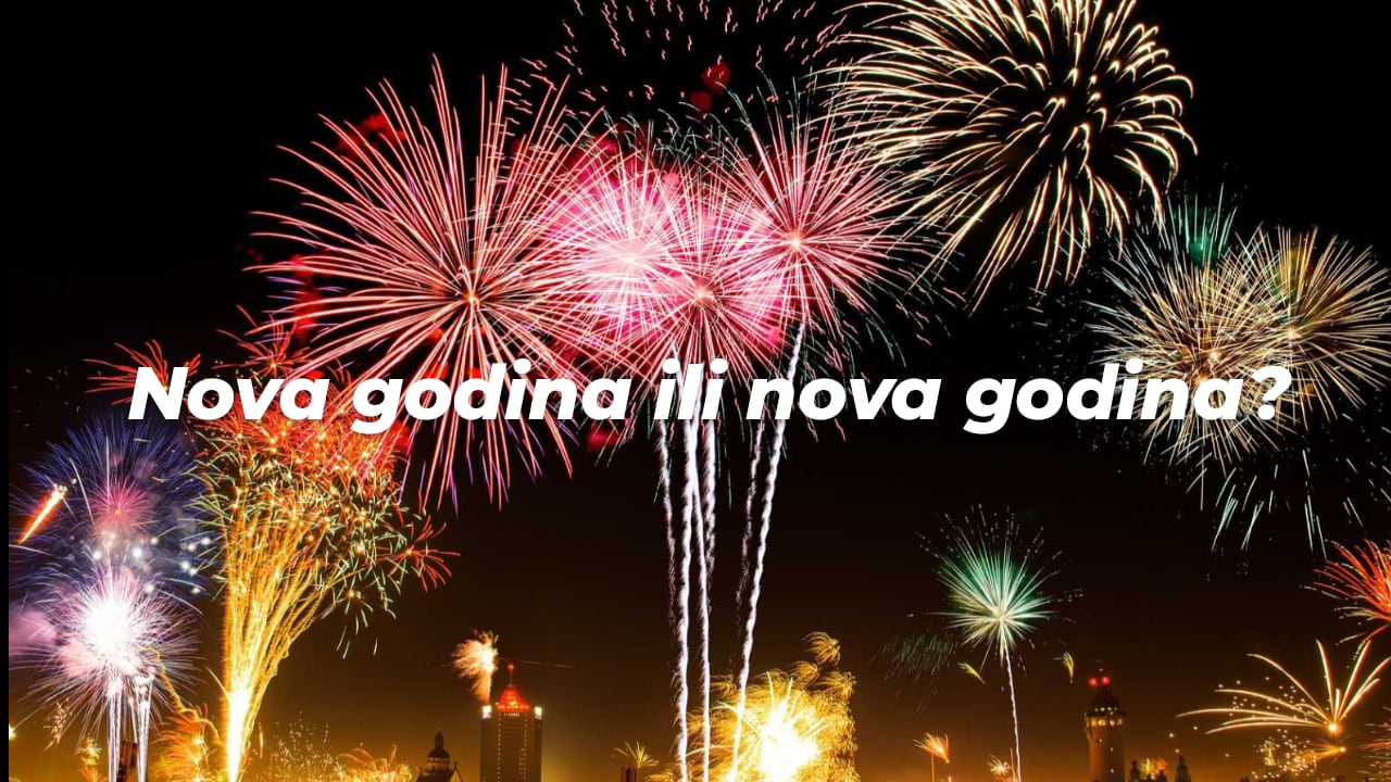 KAKO SE PIŠE? Nova godina ili nova godina? Gramatičko pravilo veoma je jednostavno
