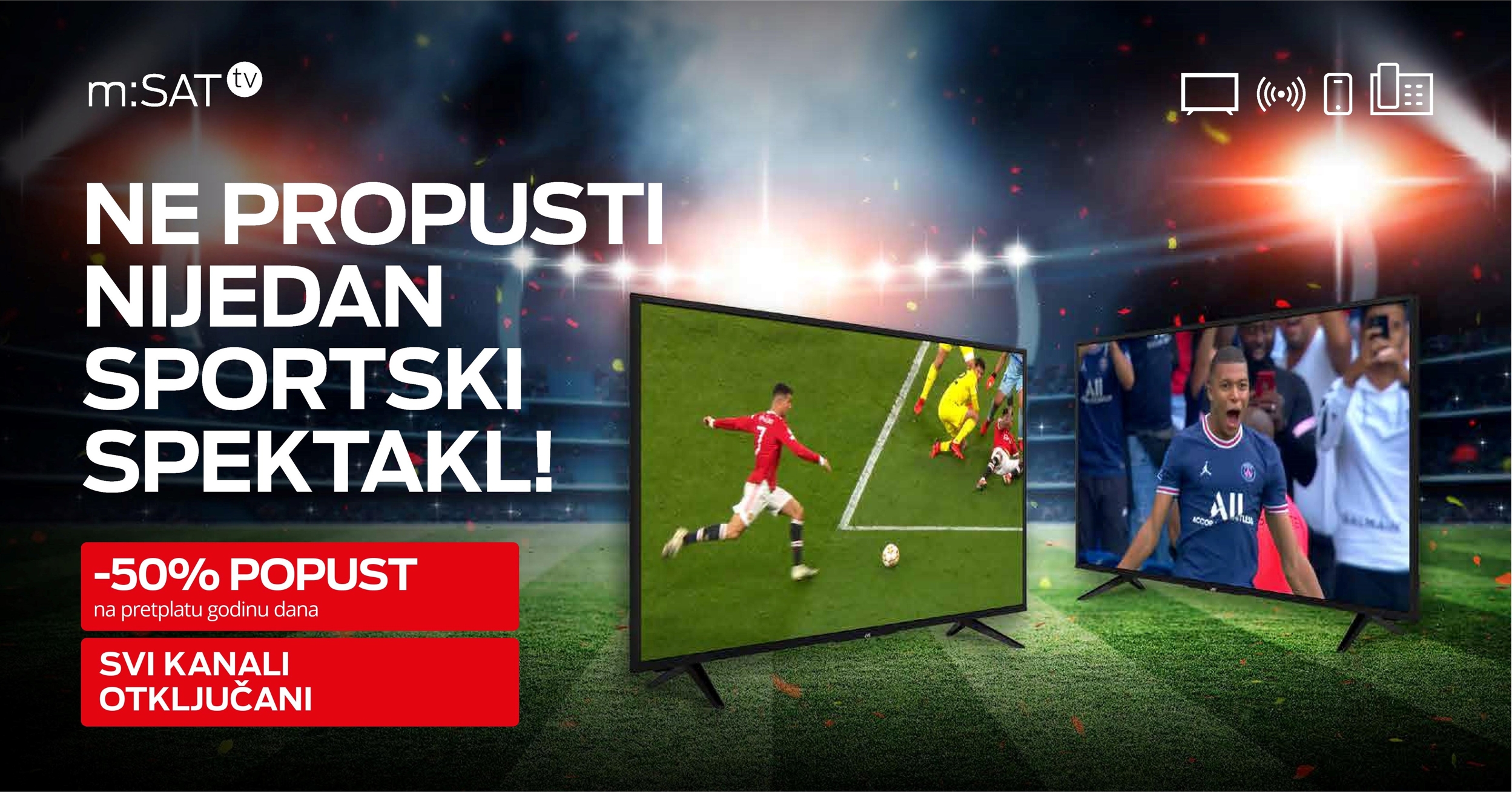 m:SAT NA POPUSTU OD 50% Ne propusti nijedan sportski spektakl! Gledaj sve, bilo gdje!