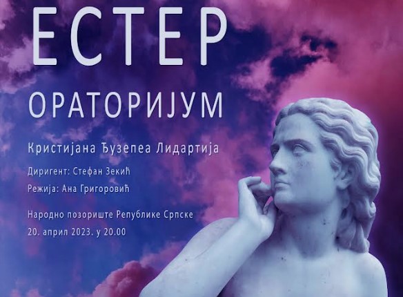 Oratorijum „Ester“ u Narodnom pozorištu Republike Srpske
