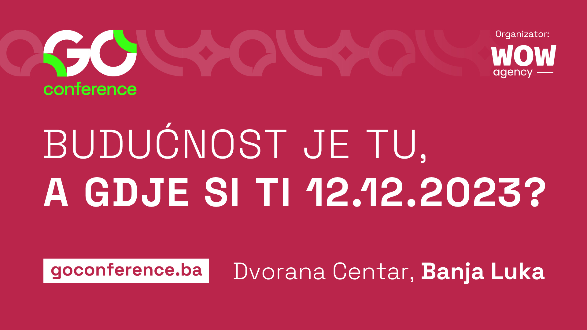 BUDUĆNOST JE TU, A GDJE SI TI 12.12.? Za manje od 24 časa počinje GO conference