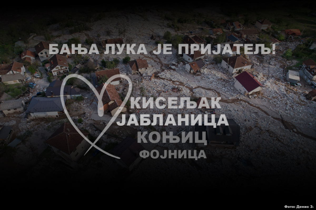 POKRENUTA HUMANITARNA AKCIJA „BANJA LUKA JE PRIJATELJ“ Prikupljanje pomoći opštinama na području Federacije BiH