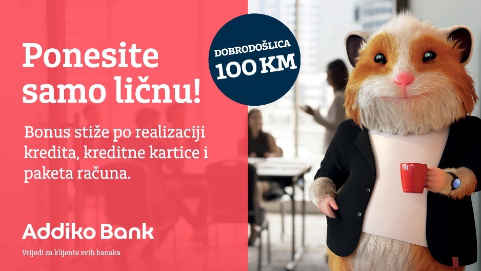 U Addiko ponesite samo ličnu: za realizaciju kredita, kartice i paketa – bonus 100 KM