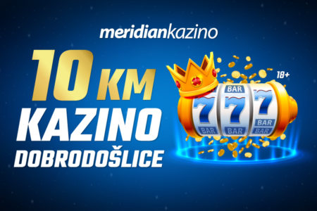 NAJVEĆI ONLINE KAZINO NA BALKANU – MERIDIAN KAZINO: POKLON 10 KM za kazino zabavu i 20 KM za klađenje!